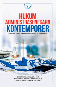 Hukum Administrasi Negara Kontemporer: Konsep, Teori, Dan Penerapannya Di Indonesia