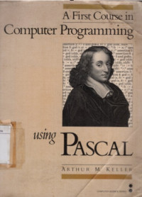 A First Course in Computer Programming Using Pascal