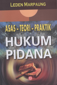 Asas-teori-praktik Hukum Pidana