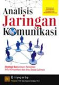 Analisis Jaringan Komunikasi: Strategi Baru Dalam Penelitian Ilmu Komunikasi Dan Ilmu Sosial Lainnya