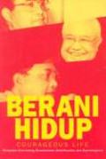 Berani Hidup = Courageous Life