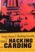 Bongkar Rahasia E-Banking Security Denga Teknik Hacking Dan Carding