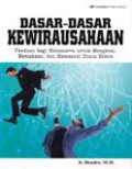 Dasar-dasar Kewirausahaan: Panduan Bagi Mahasiswa Untuk Mengenal, Memahami, Dan Memasuki Dunia Bisnis