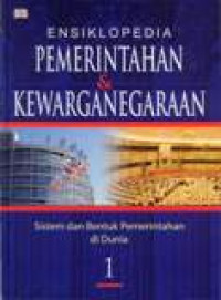 Ensiklopedia Pemerintahan Dan Kewarganegaraan Sistem Dan Bentuk Pemerintahan Di Dunia   Jilid 1