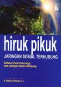 Hiruk Pikuk Jaringan Sosial Terhubung : Refleksi Filsafat Teknologi Atas Jaringan Sosial Terhubung