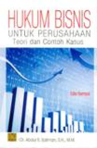 Hukum Bisnis Untuk Perusahaan: Teori Dan Contoh Kasus