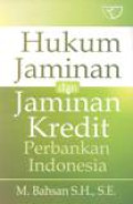 Hukum Jaminan Dan Jaminan Kredit Perbankan Indonesia