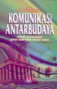 Komunikasi Antar Budaya : Panduan Berkomunikasi Dengan Orang-orang Berbeda Budaya