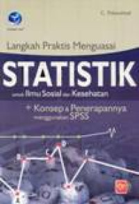 Langkah Praktis Menguasai Statistik Untuk Ilmu Sosial Dan Kesehatan