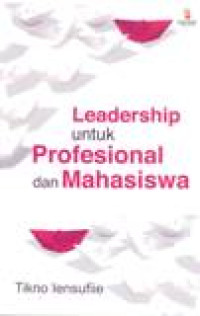 Leadership Untuk Profesional Dan Mahasiswa