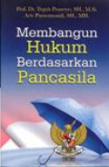 Membangun Hukum Berdasarkan Pancasila