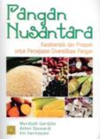 Pangan Nusantara : Karakteristik Dan Prospek Untuk Percepatan Diversifikasi Pangan