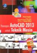 Panduan Aplikatif Dan Solusi: Penerapan Autocad 2013 Untuk Teknik Mesin