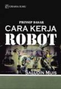 Prinsip Dasar Cara Kerja Robot