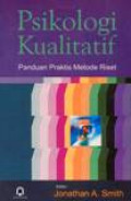 Psikologi Kualitatif : Panduan Praktis Metode Riset