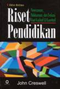 Riset Pendidikan : Perencanaan Dan Evaluasi Riset Kualitatif & Kuantitatif  Ed.5