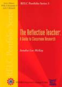 The Reflective Teacher : A Guide To Classroom Research , RELC Portfolio Series 3