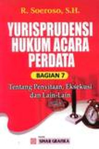 Yurisprudensi Hukum Acara Perdata Bagian 7: Tentang Penyitaan, Eksekusi Dan Lain-lain