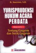 Yurisprudensi Hukum Acara Perdata 3 : Tentang Gugatan Dan Surat Gugatan