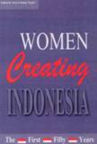 Women Creating Indonesia The First Fifty Years