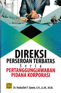 Direksi Perseroan Terbatas Serta Pertanggungjawaban Pidana Korporasi