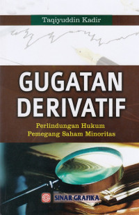 Gugatan Derivatif : Perlindungan Hukum Pemegang Saham Minoritas