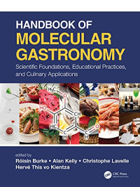 Handbook Of Molecular Gastronomy - scientific Foundations, Educational Practices, and Culinary Applications