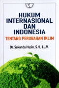 Hukum Internasional dan Indonesia tentang Perubahan Iklim