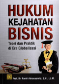 Hukum Kejahatan Bisnis - Teori Dan Praktik Di Era Globalisasi