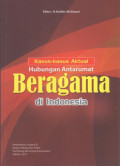 Kasus-Kasus Aktual Hubungan Antarumat Beragama di Indonesia