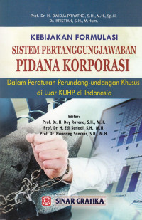 Kebijakan Formulasi Sistem Pertanggungjawab Pidana Korporasi: Dalam Peraturan Perundang-undangan Khusus Di Luar KUHP Di Indonesia