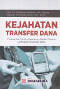 Kejahatan Transfer Dana : Evolusi Dan Modus Kejahatan Melalui Sarana Lembaga Keuangan Bank