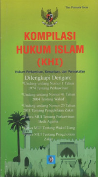 Kompilasi Hukum Islam (KHI) : Hukum Perkawinan, Kewarisan, dan Perwakafan