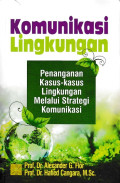 Komunikasi Lingkungan: Penanganan Kasus-Kasus Lingkungan Melalui Strategi Komunikasi