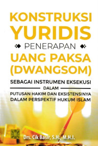 Konstruksi Yuridis Penerapan Uang Paksa (Dwangsom)