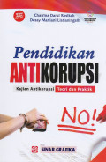 Pendidikan Antikorupsi : Kajian Antikorupsi Teori Dan Praktik