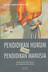 Pendidikan Hukum Sebagai Pendidikan Manusia