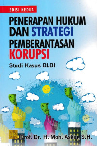 Penerapan Hukum Dan Strategi Pemberantasan Korupsi: Studi Kasus BLBI