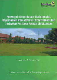 Pengaruh Kecerdasan Eksistensial, Kepribadian dan Motivasi Determinasi Diri Terhadap Perilaku Ramah Lingkungan