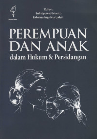 Perempuan dan Anak  dalam Hukum & Persidangan