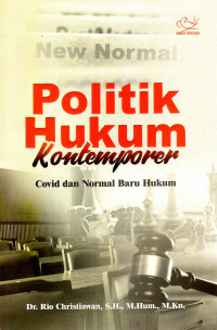 Politik Hukum Kontemporer: Covid dan normal baru hukum