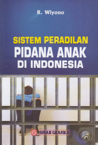 Sistem Peradilan Pidana Anak Di Indonesia