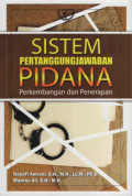 Sistem Pertanggungjawaban Pidana : Perkembangan dan Penerapannya