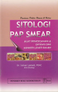 Panduan Dokter Umum Dan Bidan: Sitologi Pap Smear, Alat Pencegahan Dan Deteksi Dini Kanker Leher Rahim