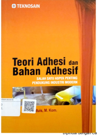 Teori Adhesi dan Bahan Adhesif(Salah Satu Aspek Penting Pendukung Industri Modern)