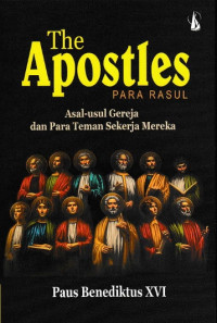 The Apostles Para Rasul: Asal-usul Gereja dan Para Teman Sekerja Mereka